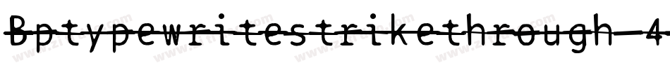 Bptypewritestrikethrough-4Zv6字体转换