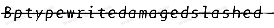 Bptypewritedamagedslashed-wJqP字体转换