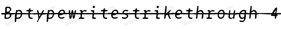 Bptypewritestrikethrough-4Zv6字体转换