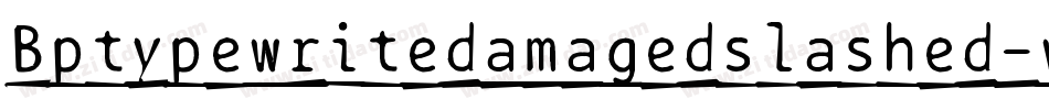 Bptypewritedamagedslashed-wJqP字体转换