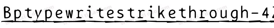 Bptypewritestrikethrough-4Zv6字体转换