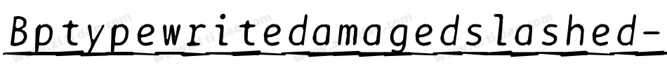 Bptypewritedamagedslashed-wJqP字体转换