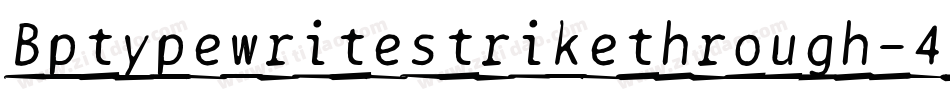 Bptypewritestrikethrough-4Zv6字体转换