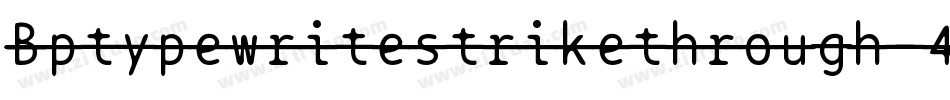 Bptypewritestrikethrough-4Zv6字体转换
