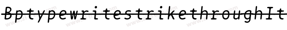 BptypewritestrikethroughItalic-0aro字体转换