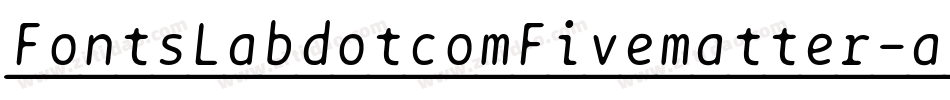 FontsLabdotcomFivematter-aWqa字体转换
