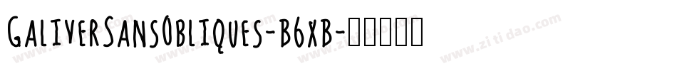 GaliverSansObliques-B6xB字体转换
