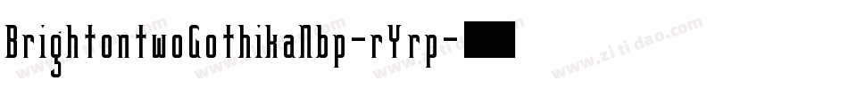 BrightontwoGothikaNbp-rYrp字体转换