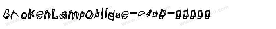 BrokenLampOblique-G49D字体转换