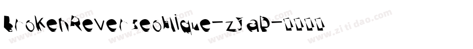 BrokenReverseoblique-z5aD字体转换