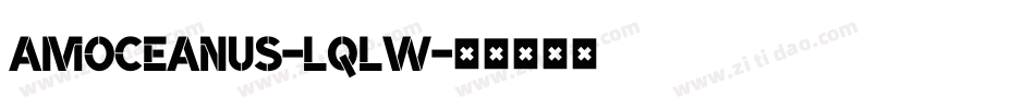 Amoceanus-lqLw字体转换