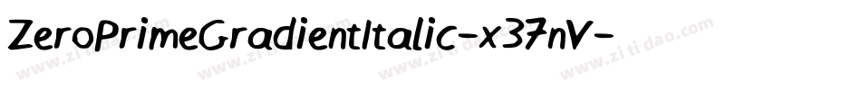 ZeroPrimeGradientItalic-x37nV字体转换 ZeroPrimeGradientItalic-x37nV字体转换
