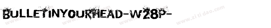 BulletInYourHead-w28P字体转换