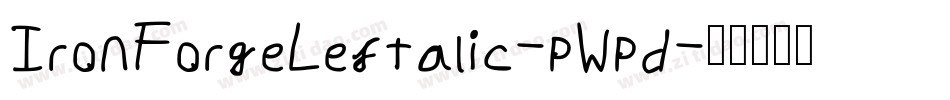 IronForgeLeftalic-pWpd字体转换