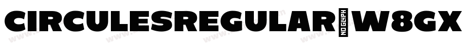 CirculesRegular-w8Gx字体转换