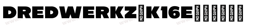Dredwerkz-K16e字体转换