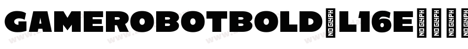 GameRobotBold-L16E字体转换