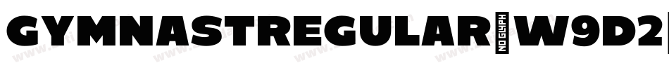 GymnastRegular-w9d2字体转换 GymnastRegular-w9d2字体转换