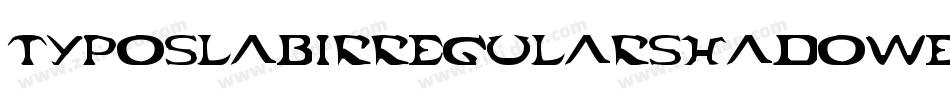 TyposlabIrregularShadowedDemo-7v4R字体转换 TyposlabIrregularShadowedDemo-7v4R字体转换