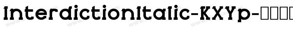 InterdictionItalic-KXYp字体转换