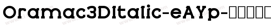 Oramac3DItalic-eAYp字体转换