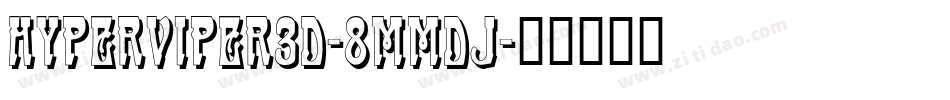 HyperViper3D-8MMdJ字体转换