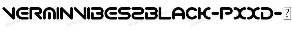 VerminVibes2Black-Pxxd字体转换