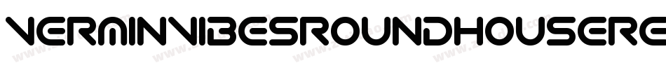 VerminVibesRoundhouseRegular-7D1P字体转换