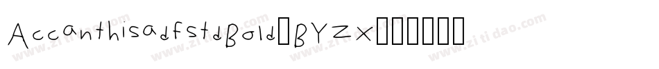 AccanthisadfstdBold-BYzx字体转换